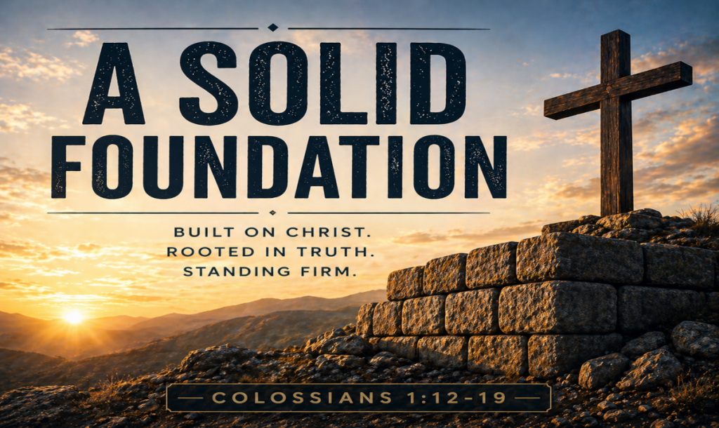 4-26-26PM- “A Solid Foundation”